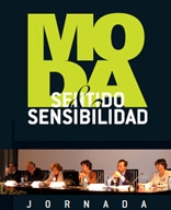 Jornada MODA SENTIDO & SENSIBILIDAD Organizada por el Centro Superior de Diseño de Moda de Madrid (CSDMM) y la Asociación Moda, Universidad y Empresa el 23 de octubre de 2010